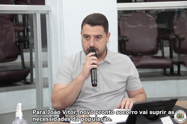 Avanço das obras do novo pronto socorro é destacado em plenário