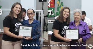 Terezinha Assis e Anita Garibaldi recebem moções de aplauso