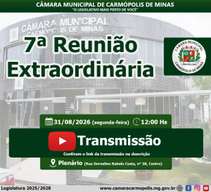 Transmissão da 07ª Reunião Extraordinária (31/08/2026)