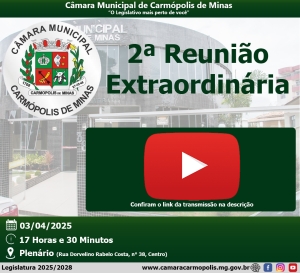 Transmissão da 2ª Reunião Extraordinária (03/04/2025)