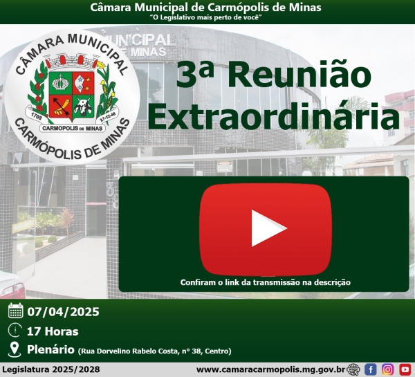 Transmissão da 3ª Reunião Extraordinária (07/04/2025)